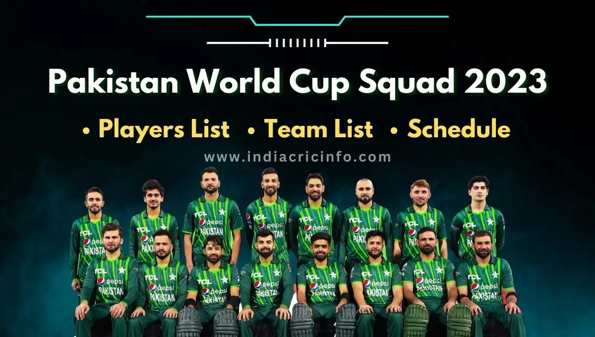 Pakistan World Cup Squad 2023 Players List Schedule Team List India Cricket Info 8708