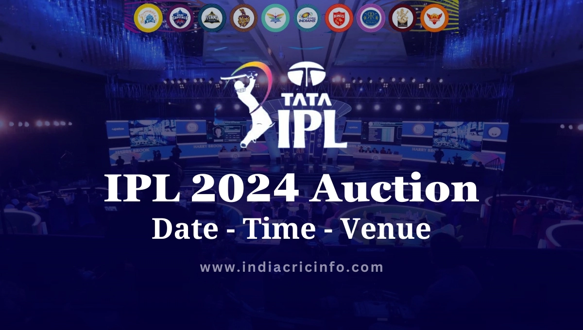 IPL 2024 Mini Auction Date and Time, Venue India Cricket Info